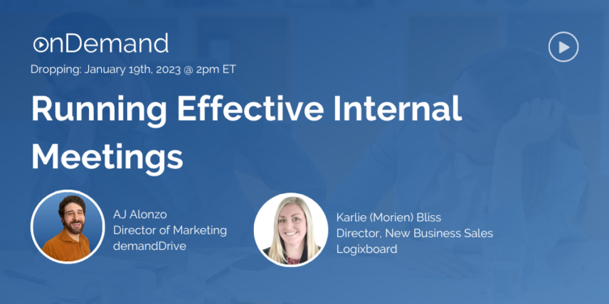 "OnDemand webinar on Running Effective Internal Meetings featuring AJ Alonzo and Karlie (Morien) Bliss."