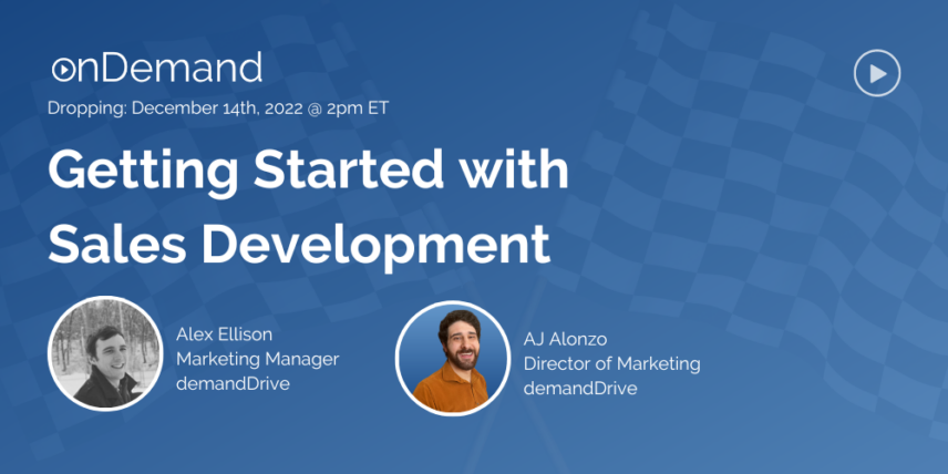 "Webinar on Getting Started with Sales Development featuring Alex Ellison and AJ Alonzo from demandDrive"