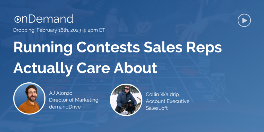 "On-Demand webinar titled 'Running Contests Sales Reps Actually Care About' featuring AJ Alonzo and Collin Waldrip."