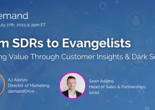 Webinar titled "From SDRs to Evangelists: Creating Value Through Customer Insights & Dark Social"